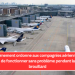 Le gouvernement ordonne aux compagnies aériennes et aux aéroports de fonctionner sans problème pendant la saison du brouillard