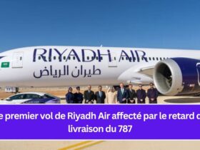 Le premier vol de Riyadh Air affecté par le retard de livraison du 787