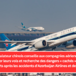 Le régulateur chinois conseille aux compagnies aériennes de réorienter leurs vols et recherche des dangers « cachés » dans les aéroports après les accidents d'Azerbaijan Airlines et de Jeju Air