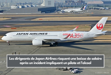 Les dirigeants de Japan Airlines risquent une baisse de salaire après un incident impliquant un pilote et l’alcool