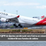 Le vol QF19 de Qantas est dérouté vers Cairns en raison d'un incident lié aux fumées de cabine