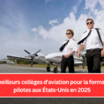 Les 10 meilleurs collèges d'aviation pour la formation des pilotes aux États-Unis en 2025