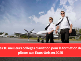 Les 10 meilleurs collèges d'aviation pour la formation des pilotes aux États-Unis en 2025