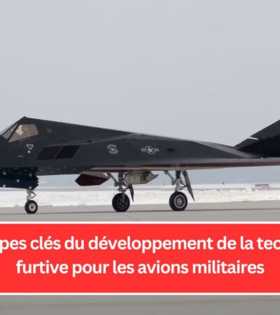 Les 5 étapes clés du développement de la technologie furtive pour les avions militaires