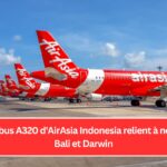 Les Airbus A320 d'AirAsia Indonesia relient à nouveau Bali et Darwin