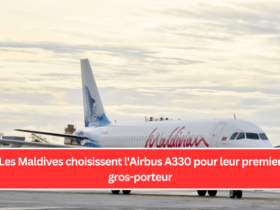 Les Maldives choisissent l'Airbus A330 pour leur premier gros-porteur