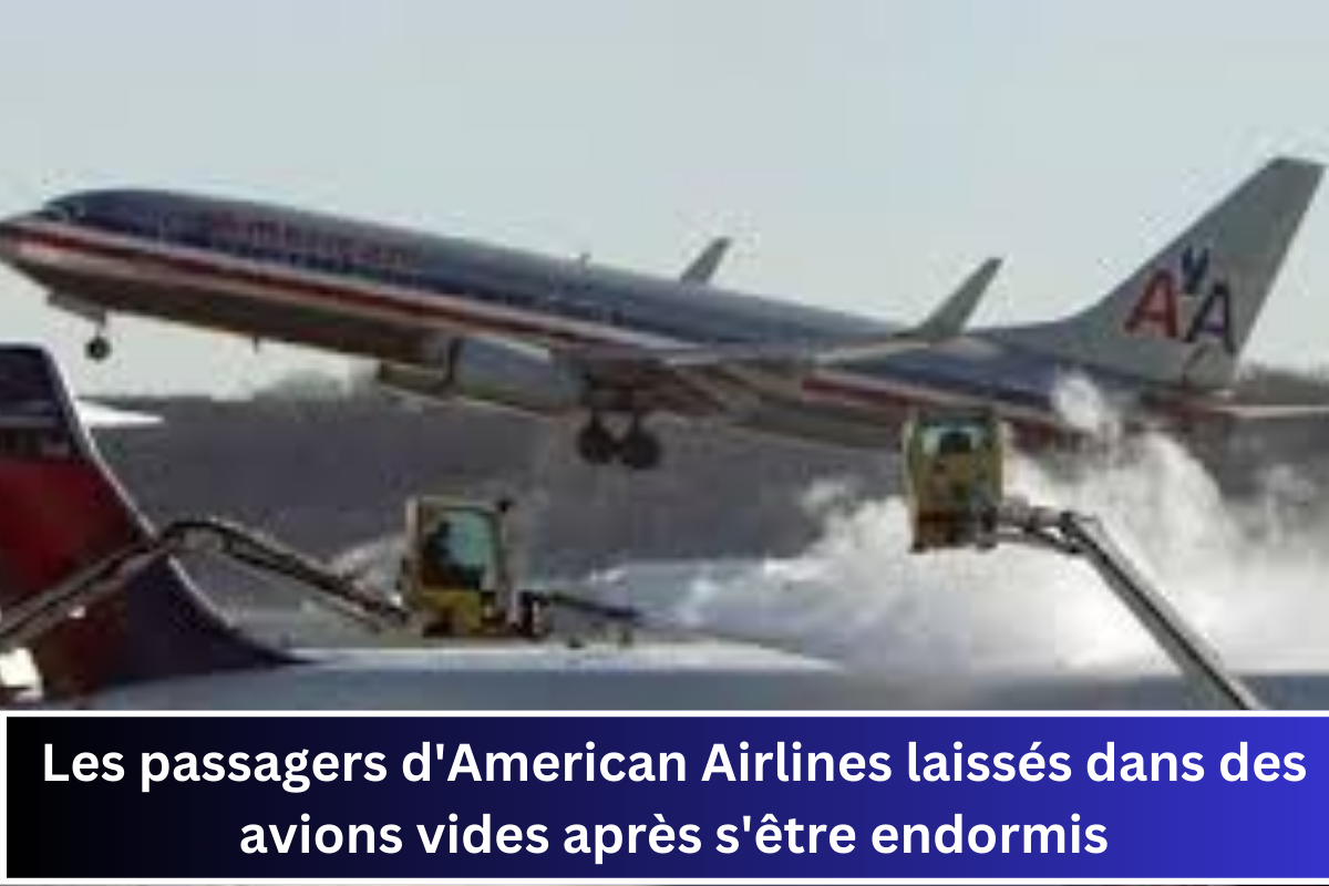 Les passagers d'American Airlines laissés dans des avions vides après s'être endormis