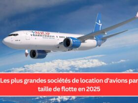 Les plus grandes sociétés de location d'avions par taille de flotte en 2025