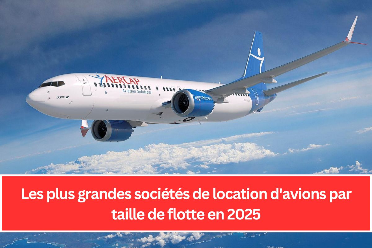 Les plus grandes sociétés de location d'avions par taille de flotte en 2025