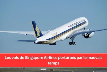 Les vols de Singapore Airlines perturbés par le mauvais temps