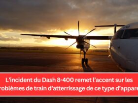 L’incident du Dash 8-400 remet l’accent sur les problèmes de train d’atterrissage de ce type d’appareil