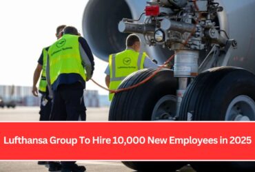 Lufthansa Group To Hire 10,000 New Employees in 2025