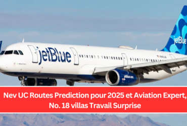 Nev UC Routes Prediction pour 2025 et Aviation Expert, No. 18 villas Travail Surprise