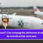 Pas d'alcool ? Ces compagnies aériennes et aéroports du monde entier sont secs