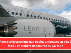 Pete Buttigieg estime que Boeing a « beaucoup plus à faire » en matière de sécurité du 737 MAX