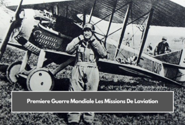 Premiere Guerre Mondiale Les Missions De Laviation