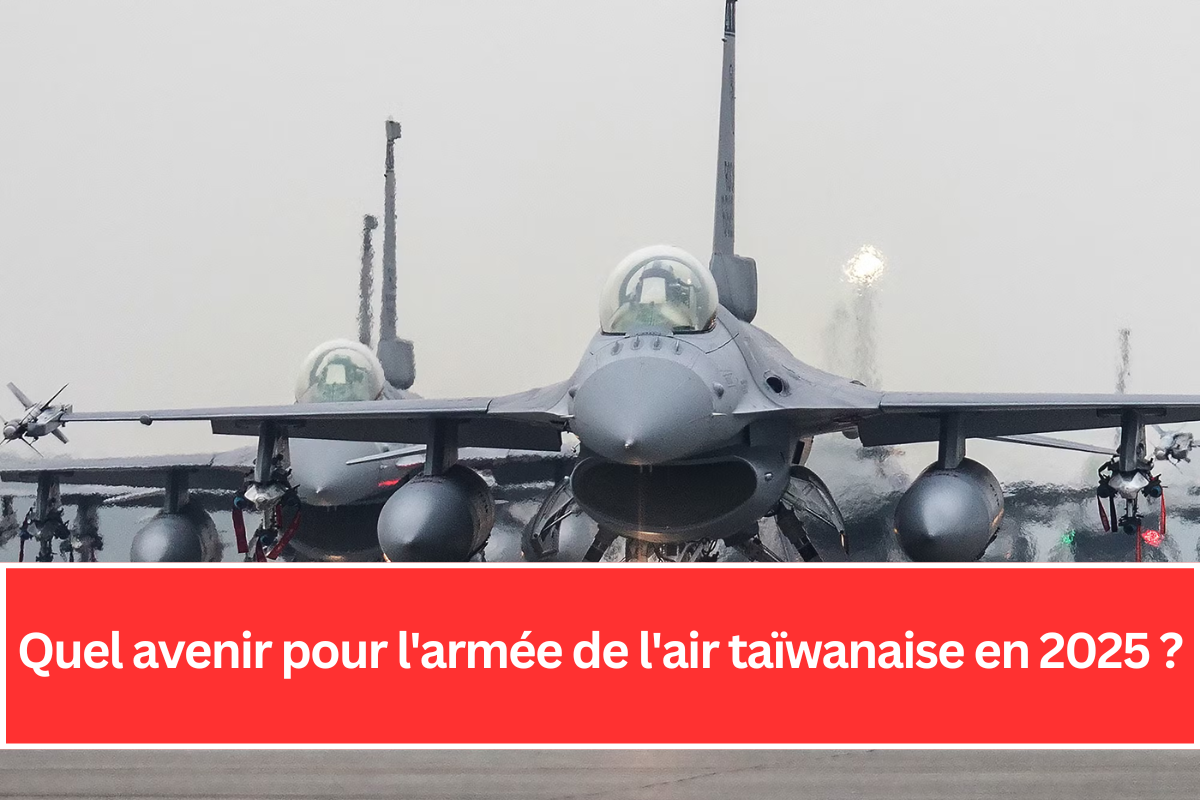 Quel avenir pour l'armée de l'air taïwanaise en 2025 ?