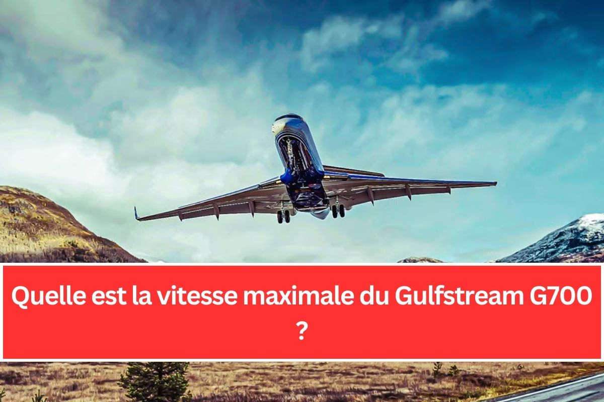 Quelle est la vitesse maximale du Gulfstream G700 ?