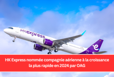 HK Express nommée compagnie aérienne à la croissance la plus rapide en 2024 par OAG