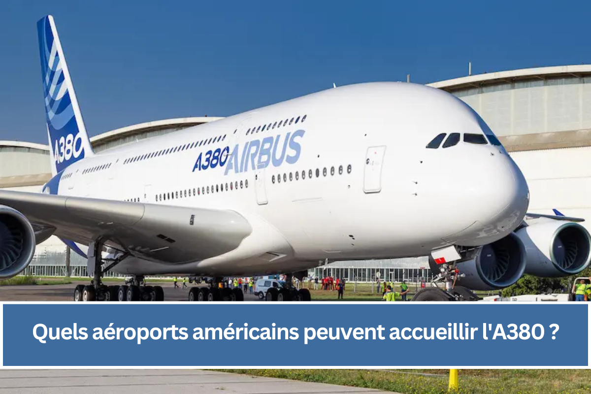 Quels aéroports américains peuvent accueillir l'A380 ?