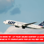 Retards du Boeing 787 LOT Polish Airlines maintient la location avec équipage du 777 d'EuroAtlantic pour les vols New York JFK