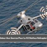 Retour Aux Sources Pour Le X3 Dairbus Helicopters