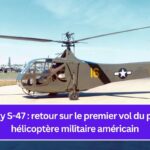 Sikorsky S-47 : retour sur le premier vol du premier hélicoptère militaire américain