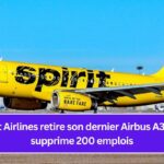 Spirit Airlines retire son dernier Airbus A319 et supprime 200 emplois