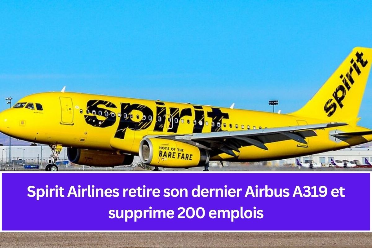 Spirit Airlines retire son dernier Airbus A319 et supprime 200 emplois