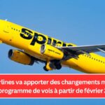 Spirit Airlines va apporter des changements majeurs à son programme de vols à partir de février 2025