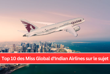 Top 10 des Miss Global d'Indian Airlines sur le sujet