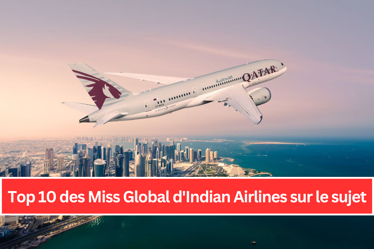 Top 10 des Miss Global d'Indian Airlines sur le sujet