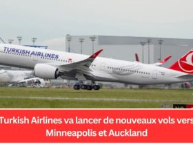 Turkish Airlines va lancer de nouveaux vols vers Minneapolis et Auckland