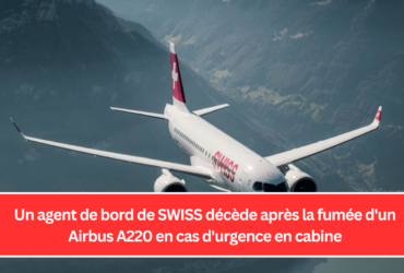 Un agent de bord de SWISS décède après la fumée d'un Airbus A220 en cas d'urgence en cabine