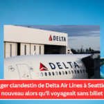 Un passager clandestin de Delta Air Lines à Seattle arrêté à nouveau alors qu'il voyageait sans billet