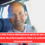 Un pilote d'Air France démissionne après 20 ans de service en raison de préoccupations liées à la pollution de l'environnement