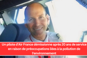 Un pilote d'Air France démissionne après 20 ans de service en raison de préoccupations liées à la pollution de l'environnement