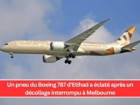 Un pneu du Boeing 787 d'Etihad a éclaté après un décollage interrompu à Melbourne