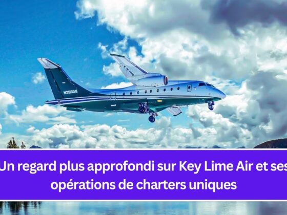 Un regard plus approfondi sur Key Lime Air et ses opérations de charters uniques