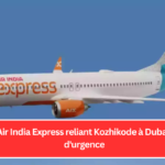 Un vol Air India Express reliant Kozhikode à Dubaï atterrit d'urgence