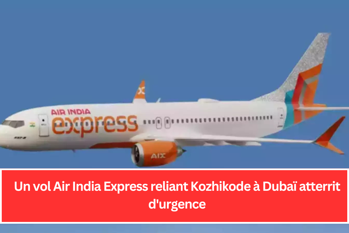 Un vol Air India Express reliant Kozhikode à Dubaï atterrit d'urgence