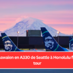 Un vol hawaïen en A330 de Seattle à Honolulu fait demi-tour