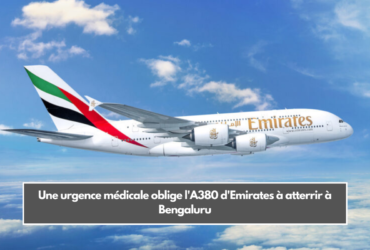 Une urgence médicale oblige l'A380 d'Emirates à atterrir à Bengaluru