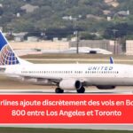 United Airlines ajoute discrètement des vols en Boeing 737-800 entre Los Angeles et Toronto