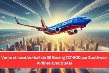 Vente et location-bail de 36 Boeing 737-800 par Southwest Airlines avec BBAM