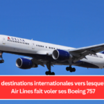 Voici les destinations internationales vers lesquelles Delta Air Lines fait voler ses Boeing 757