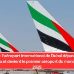 Waouh : l'aéroport international de Dubaï dépasse celui d'Atlanta et devient le premier aéroport du monde début 2025