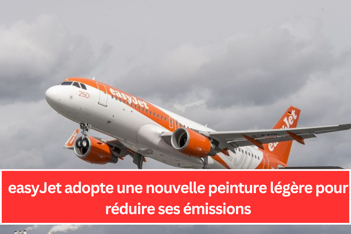 easyJet adopte une nouvelle peinture légère pour réduire ses émissions