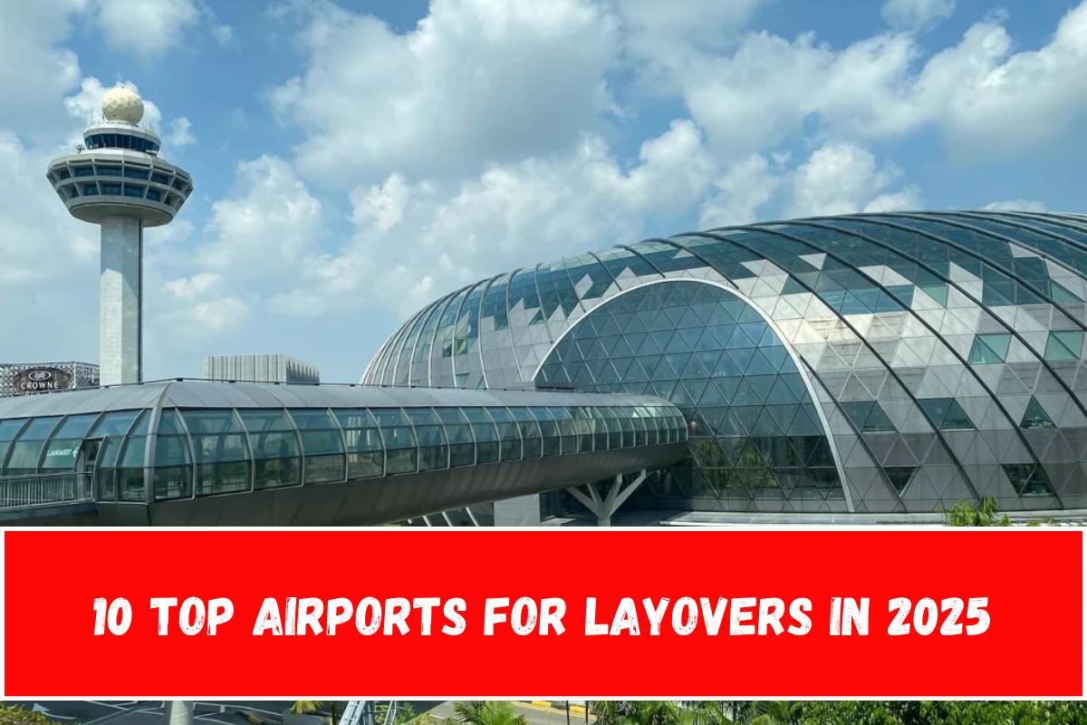 10 Top Airports for Layovers in 2025