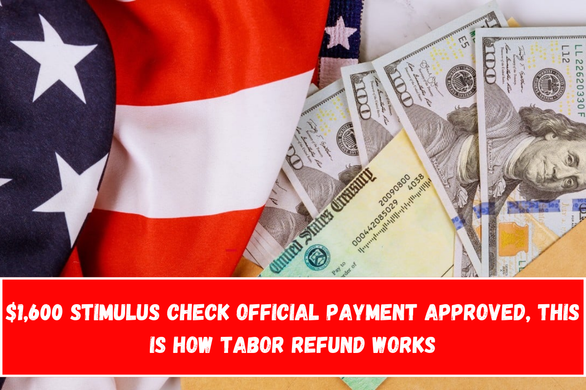 $1,600 Stimulus Check Official Payment Approved, This is how TABOR refund works